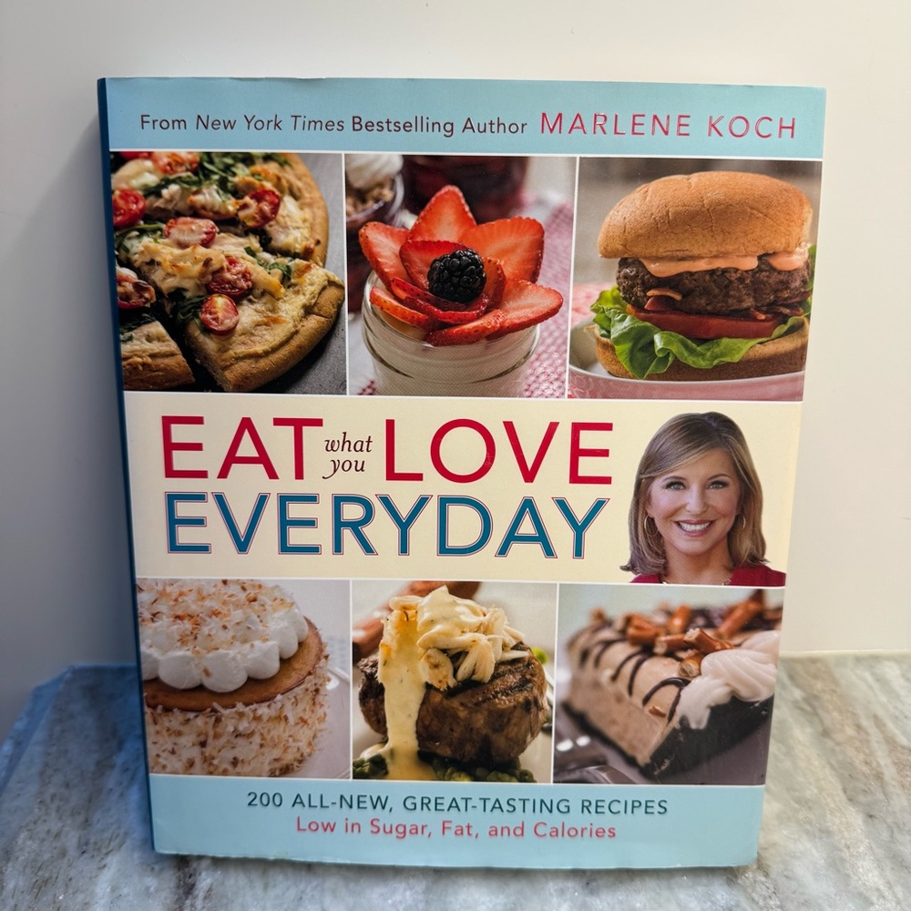 Eat What You Love Everyday Hardcover Cookbook by Marlene Koch